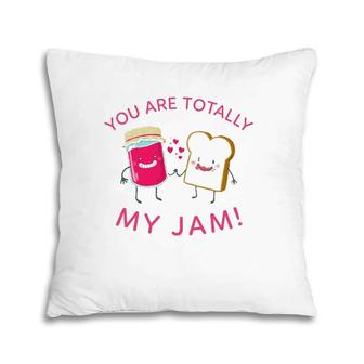 You Are Totally My Jam Funny Peanut Butter And Jelly Lovers Pillow | Mazezy