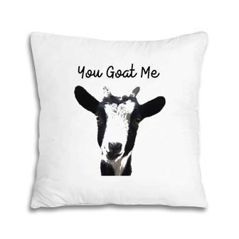 You Goat Me Funny Goat Lover Pillow | Mazezy