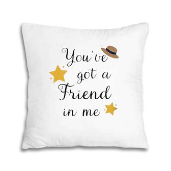 You've Got A Friend In Me Funny Letter Print Cute Graphic Zip Pillow | Mazezy