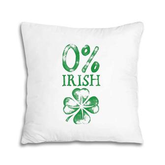 Zero Percent Irish St Patrick's Day Men Women Shamrock Gifts Pillow | Mazezy
