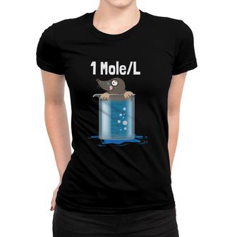 1 Mole - Funny Chemistry Humor Science Teacher Pun Women T-shirt | Mazezy