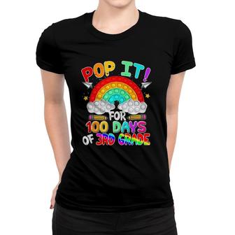 100Th Day Of School Pop It 100 Days Of 3Rd Grade Fidget Toy Women T-shirt | Mazezy