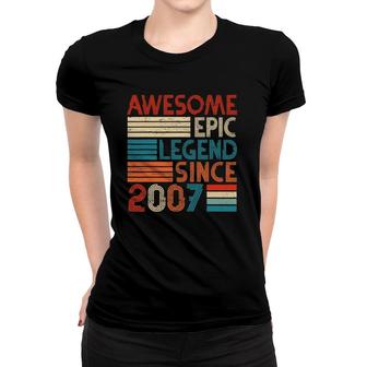 15Th Birthday Gifts Years Old Awesome Epic Legend Since 2007 Ver2 Women T-shirt | Mazezy
