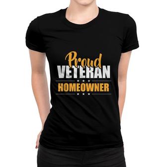 Proud Veteran Homeowner New House Owner Housewarming Party  Women T-shirt