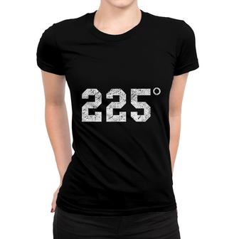 225 Degrees Bbq Grilling Smoking Meat Women T-shirt - Thegiftio UK
