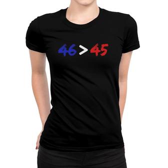 46 45 The 46Th President Will Be Greater Than The 45Th Women T-shirt | Mazezy