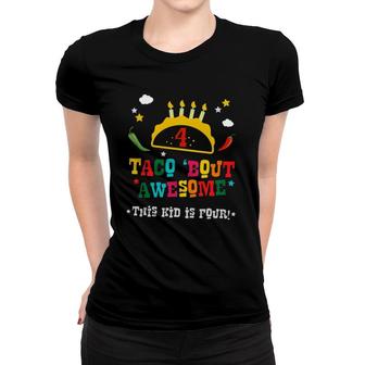 4Th Birthday Taco Bout Awesome Boys Age 4 Four Party Gift Women T-shirt | Mazezy DE