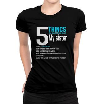 5 Things You Should Know About My Sister Gift Women T-shirt - Thegiftio UK