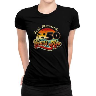 50Th Wedding Anniversary Just Married 50 Years Ago 1971 Ver2 Women T-shirt | Mazezy