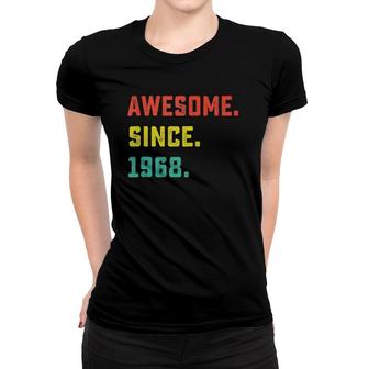 54Th Birthday Gift Vintage Awesome Since 1968 54 Years Old Women T-shirt | Mazezy