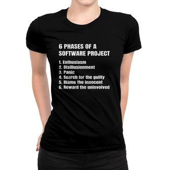 6 Phases Of A Software Project Funny Web App Developer Coder Women T-shirt | Mazezy