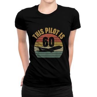 60 Year Old Airplane Pilot 60Th Birthday Aviation Bday Party Women T-shirt - Seseable