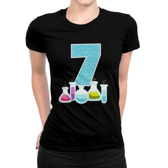 7Th Birthday Science Theme Party Science Experiments Science Women T-shirt | Mazezy