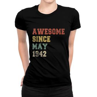 80Th Retro Birthday Vintage Awesome Since May 1942 Women T-shirt | Mazezy