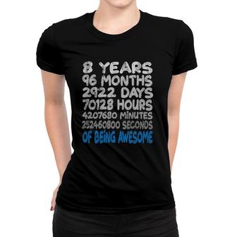 8Th Birthday Funny Eight Years Of Being Awesome Gift Women T-shirt | Mazezy