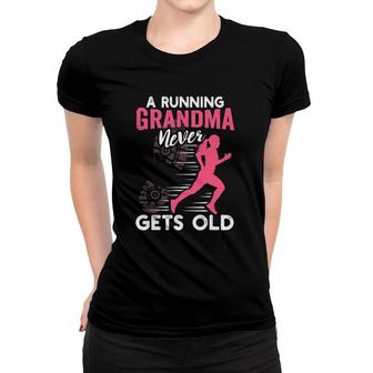A Running Grandma Never Gets Old Running Runner Women T-shirt | Mazezy