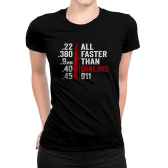 All Faster Than Dialing 911 T Women T-shirt | Mazezy