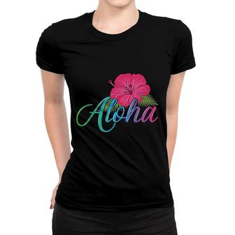 Aloha Hawaii From The Island Feel The Aloha Flower Spirit Women T-shirt | Mazezy