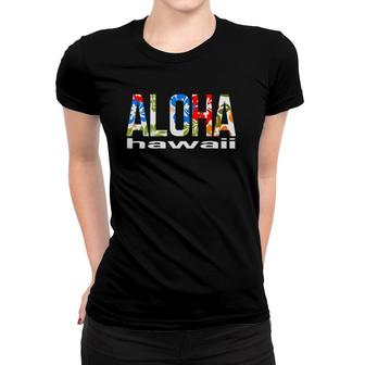 Aloha Hawaiian Flowers Hawaii Funny Vacation Surf Women T-shirt | Mazezy