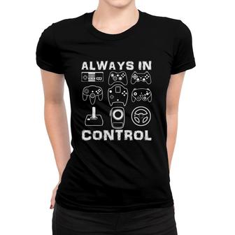 Always In Control Funny Retro Gaming Video Game Player Teen Women T-shirt | Mazezy