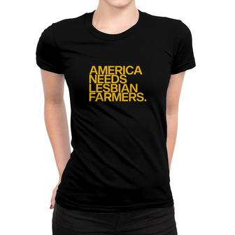 America Needs Lesbian Farmers Women T-shirt | Mazezy