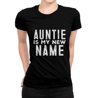 Auntie Is My New Name Aunt Gifts For New Aunt Announcement Women T-shirt - Thegiftio UK