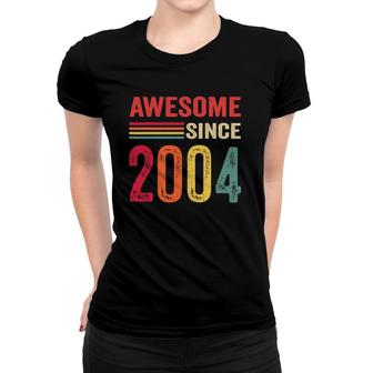 Awesome Since 2004 18Th Birthday Retro Women T-shirt | Mazezy