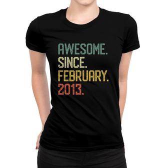 Awesome Since February 2013 9Th Birthday 9 Years Old Gift Women T-shirt | Mazezy