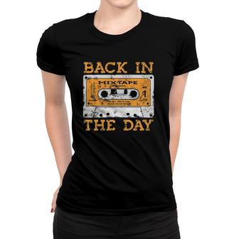 Back In The Day 80S Cassette Funny Old Mix Tape Tee Women T-shirt | Mazezy