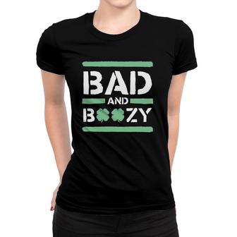 Bad And Boozy Funny St Patricks Day For Men Women Women T-shirt | Mazezy