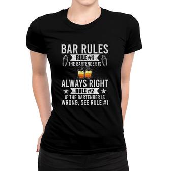 Bar Rules For Bartender Is Always Right Bartending Bartender Women T-shirt | Mazezy