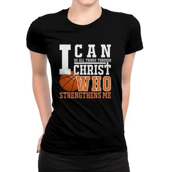 Basketball Graphic- Can Do All Things Through Christ Women T-shirt | Mazezy