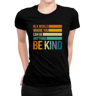 Be Kind Inspirational Positive Vibes Kindness Positive Quote Women T-shirt | Mazezy
