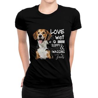 Beagle Is Wet Noses Sloppy Kisses Women T-shirt | Mazezy