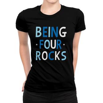 Being Four Rocks Fourth 4 Years Old Birthday Party Tee Women T-shirt | Mazezy
