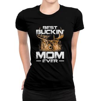 Best Buckin' Mom Ever Deer Hunting Bucking Mother Women T-shirt | Mazezy