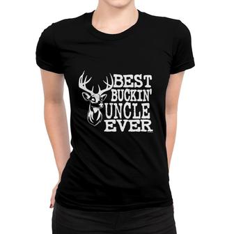 Best Buckin' Uncle Ever Funny Women T-shirt | Mazezy