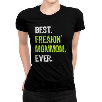 Best Freakin' Mommom Ever Grandma Grandmother Women T-shirt | Mazezy