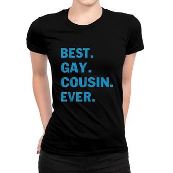 Best Gay Cousin Ever Pride Lover Funny Gifts 2022 Women T-shirt - Thegiftio