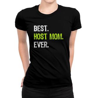 Best Host Mom Ever Mother's Day Mommy Women T-shirt | Mazezy