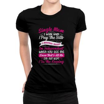 Best Mom Mother's Day T Working Hard Single Mom Women T-shirt | Mazezy