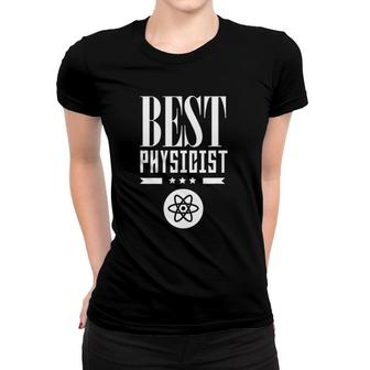 Best Physicist Lover Science Scientist Physics Women T-shirt | Mazezy