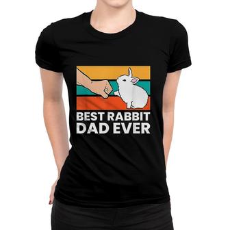 Best Rabbit Dad Ever Funny Dad Rabbit Women T-shirt - Thegiftio