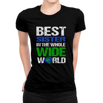 Best Sister In The Whole Wide World Women T-shirt | Mazezy