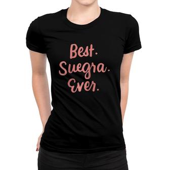 Best Suegra Ever Spanish Mother In Law Mothers Day Gifts Raglan Baseball Women T-shirt | Mazezy