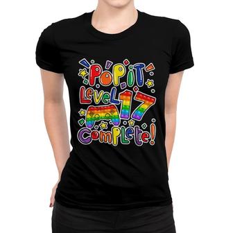 Birthday Boy Girl Level 17 Complete Pop It Fidget Gamer Toy Women T-shirt | Mazezy