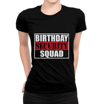 Birthday Security Squad Best Ever Women T-shirt - Seseable