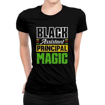 Black Assistant Principal Magic Teacher Funny Principal Women T-shirt | Mazezy