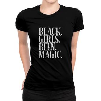 Black Girls Been Magic Melanin African American History Women T-shirt | Mazezy