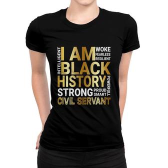 Black History Month Strong And Smart Civil Servant Proud Black Funny Job Title Women T-shirt | Mazezy